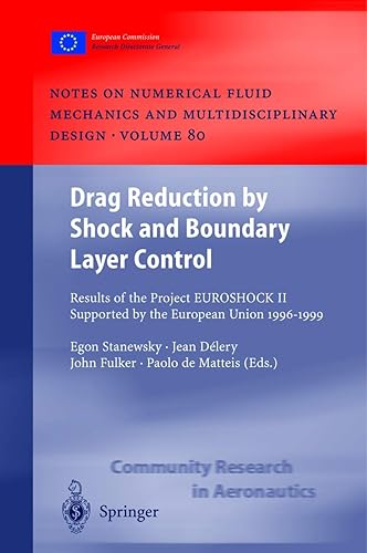 Drag Reduction by Shock and Boundary Layer Control: Results of the Project EUROSHOCK II. Supported by the European Union 1996–1999: 80 (Notes on Numerical Fluid Mechanics and Multidisciplinary Design)