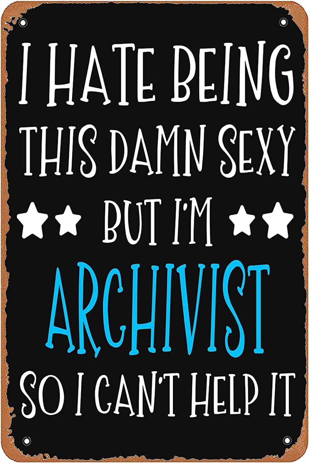 peiyeety Archivist So I Can T Help It Sign Wall Decor Art Poster Vintage Metal Aluminum Sign for Funny Bathroom Room Man Cave Office Garage Pub Restaurant Sign Wall Decoration 8"x12"