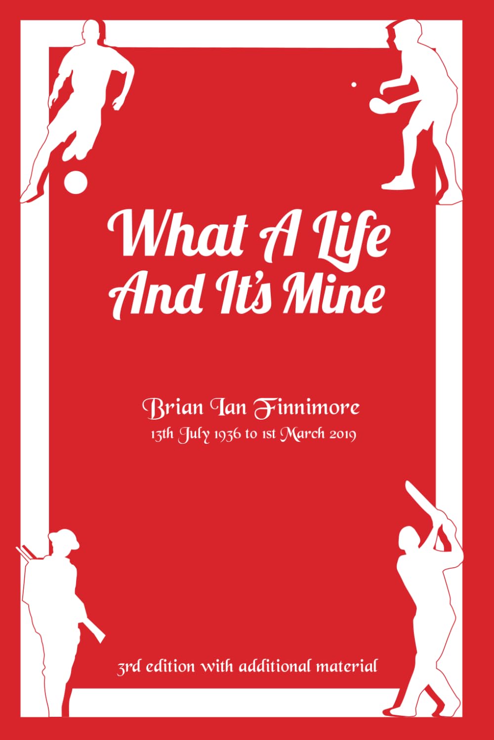 What a Life and It's Mine: Third Edition with additional material