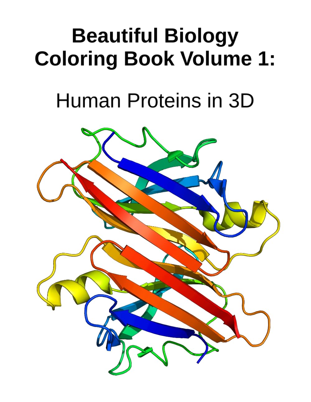Beautiful Biology Coloring Book Volume 1: Human Proteins in 3D (Beautiful Biology Coloring Books)
