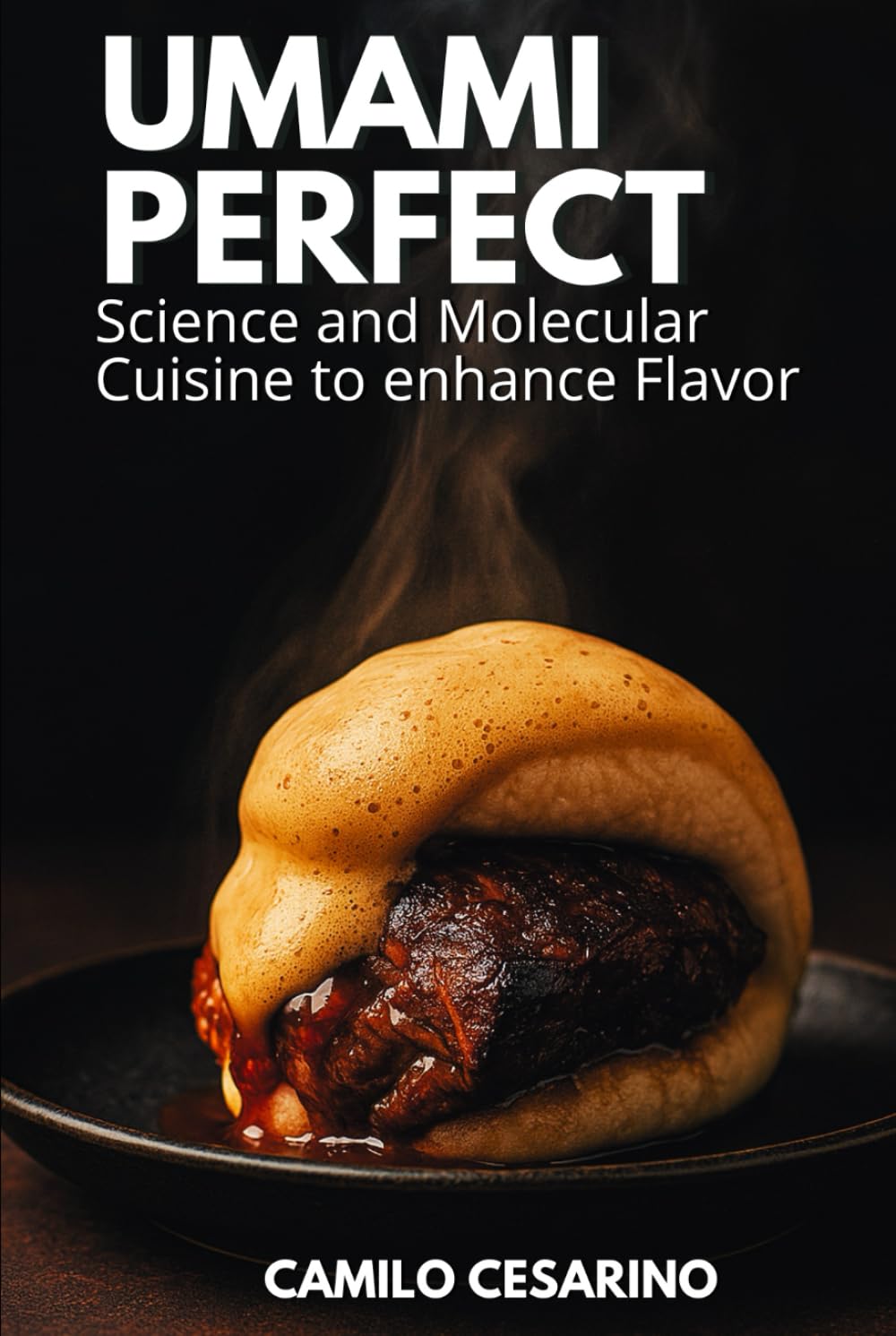 Umami Perfect: Science and Molecular Cuisine to enhance Flavor (Raw and Unfiltered)