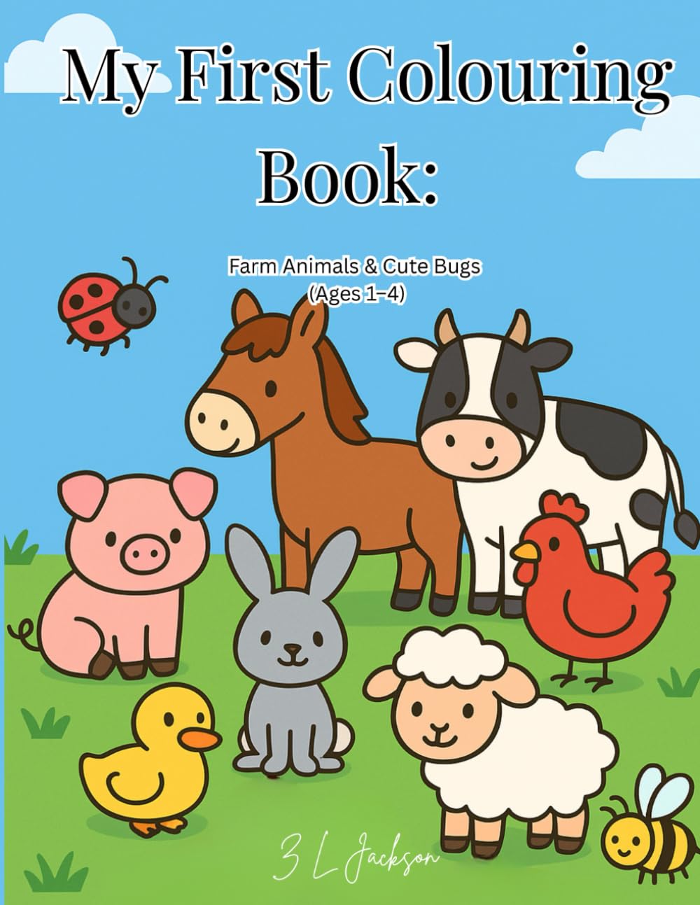 My First Colouring Book:: Farm Animals & Cute Bugs (Ages 1–4)
