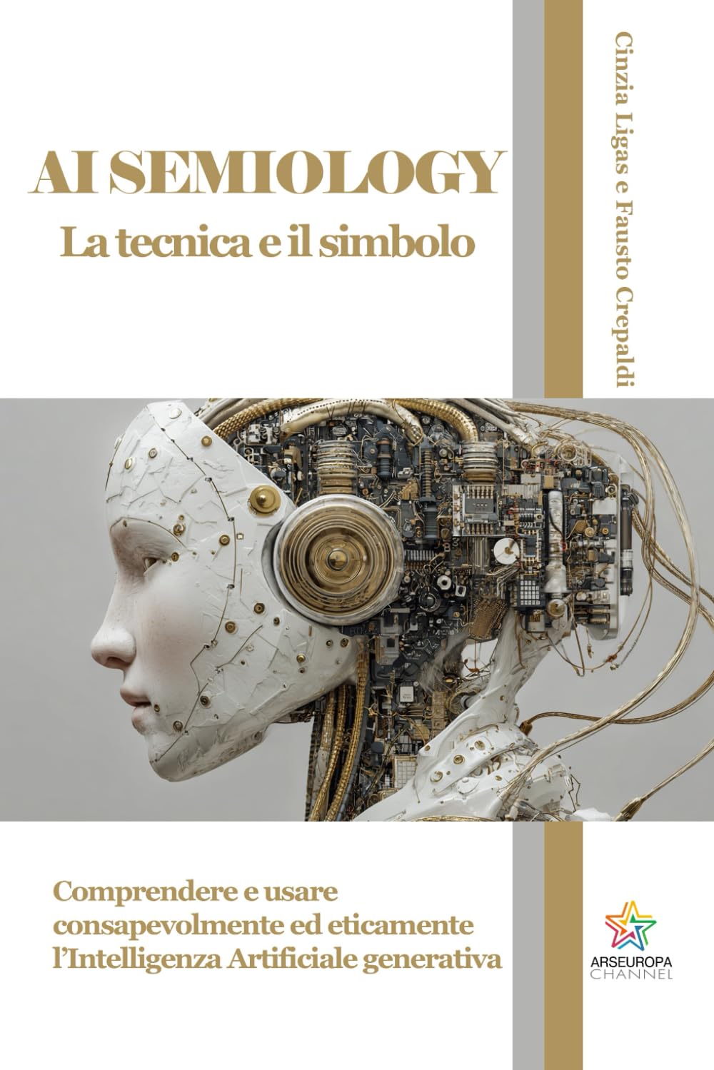 AI Semiology - la tecnica e il simbolo: comprendere e usare consapevolmente ed eticamente l’Intelligenza Artificiale generativa