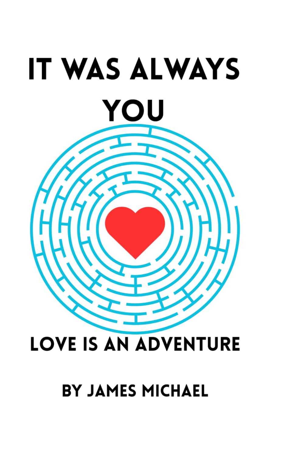 It Was Always You: Love is an Adventure