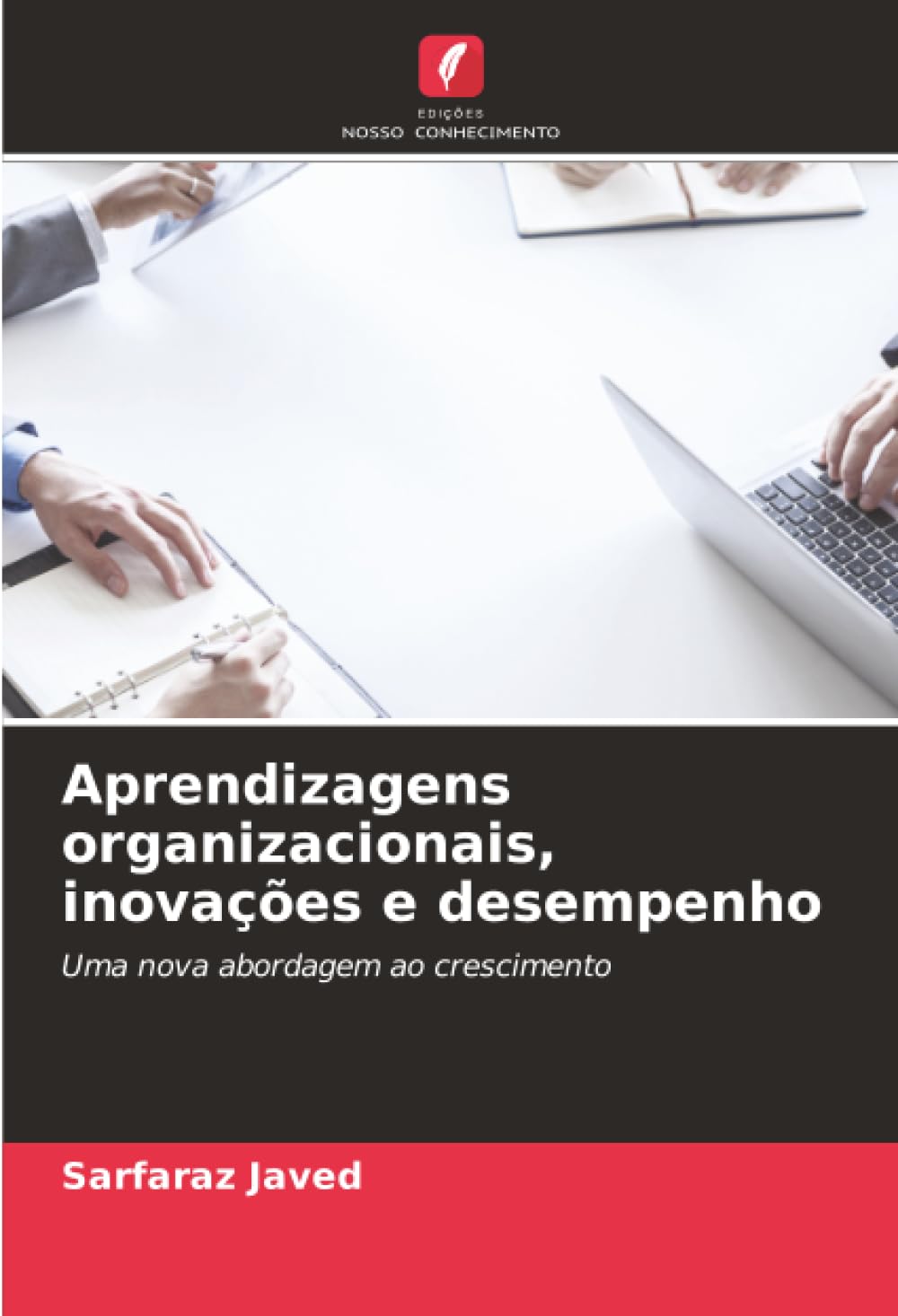 Aprendizagens organizacionais, inovações e desempenho: Uma nova abordagem ao crescimento