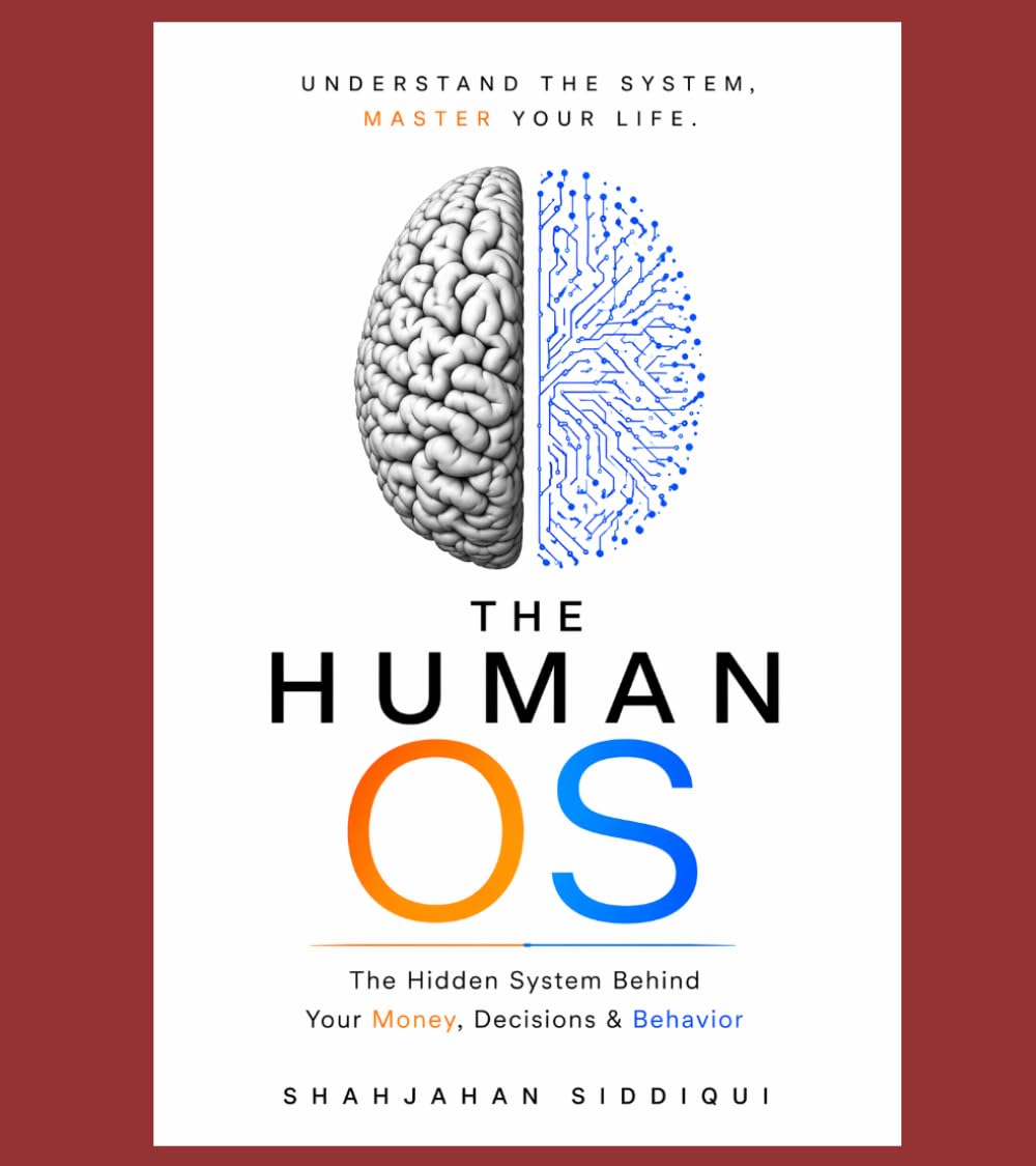 The Human OS: The Hidden System Behind Your Money, Decisions & Behavior