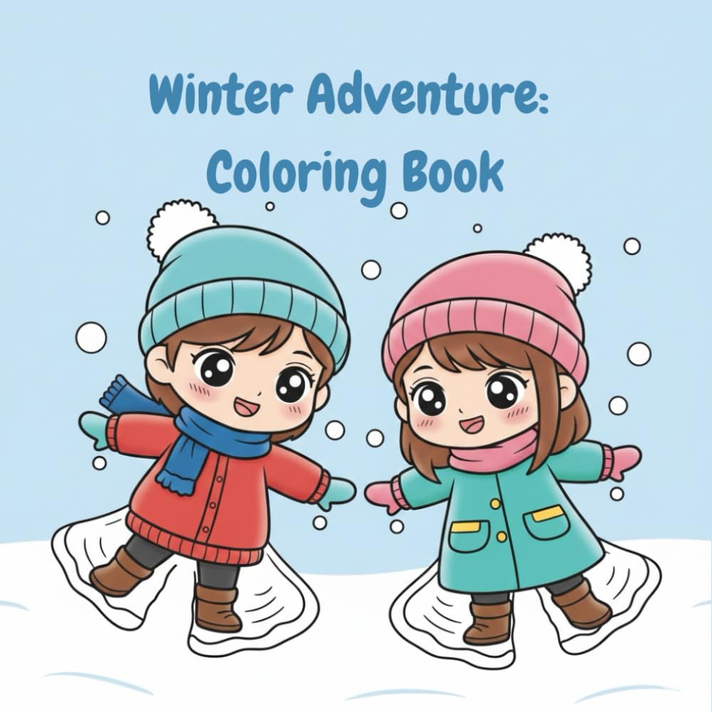 Winter Adventure: Coloring Book: Pages of Fun in the Snow