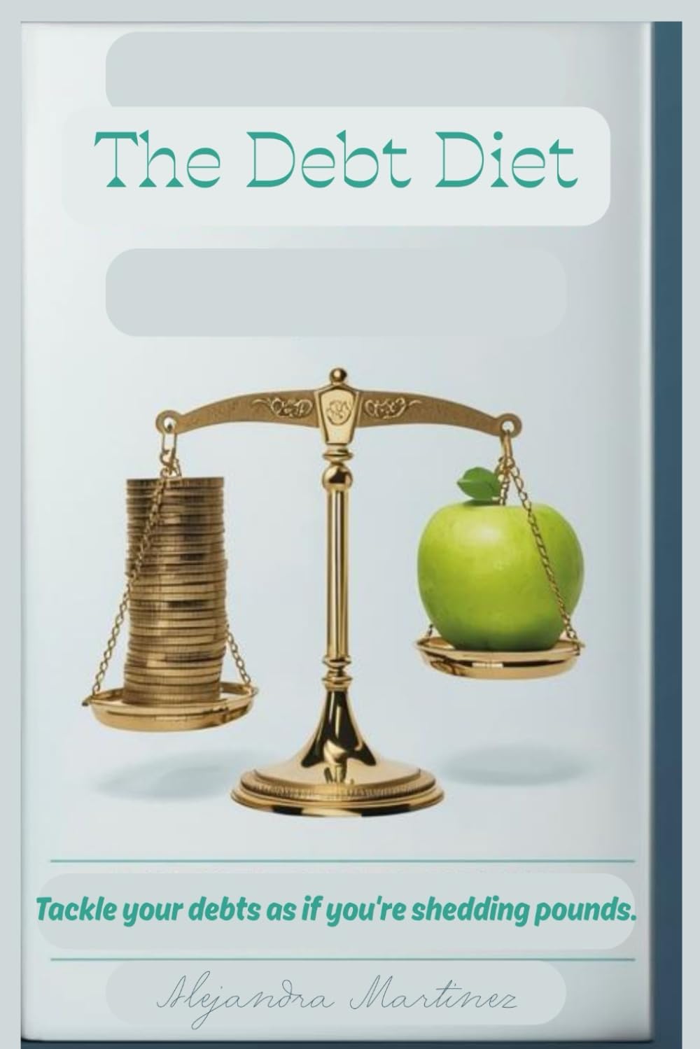 The Debt Diet: Pay Off Debt Fast With The Snowball Method: A 90-Day Data & Psychology Based Plan to Leave Credit Cards Behind and Reclaim Your Financial Peace