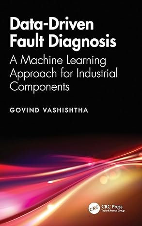Data-Driven Fault Diagnosis: A Machine Learning Approach for Industrial Components-finelybook