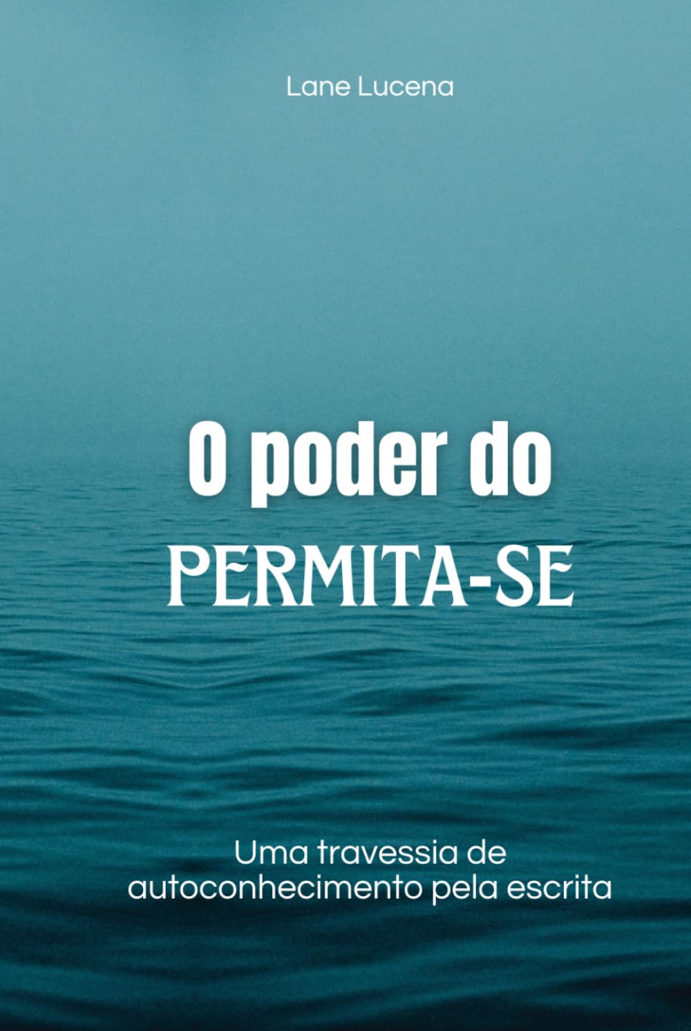 O Poder do Permita-se: Uma travessia de autoconhecimento pela escrita