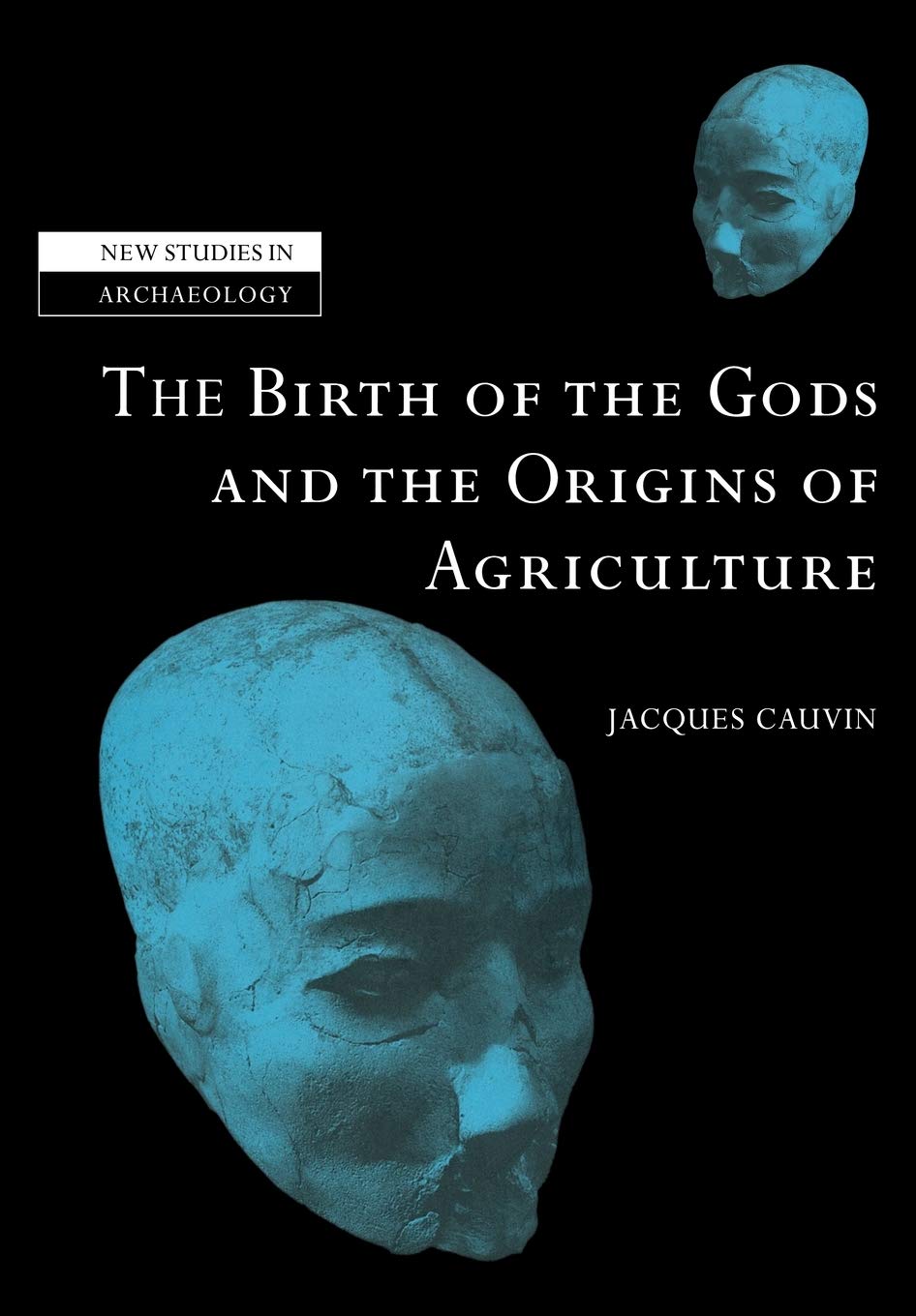 The Birth of the Gods and the Origins of Agriculture - 9780521039086