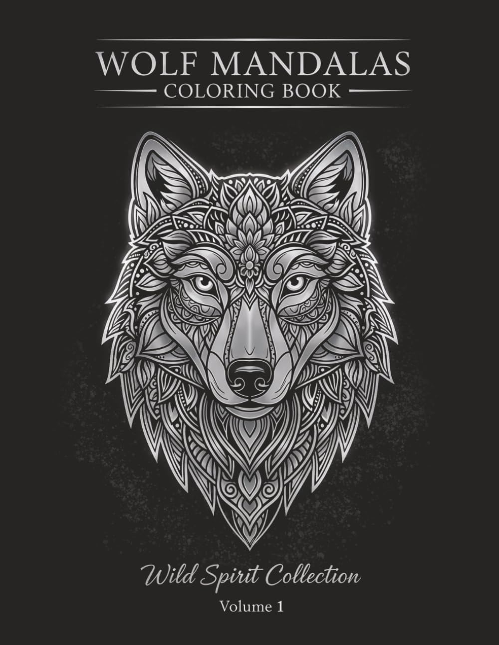 Wolf Mandalas for Adults: 50 Intricate Animal Designs for Stress Relief and Mindful Coloring