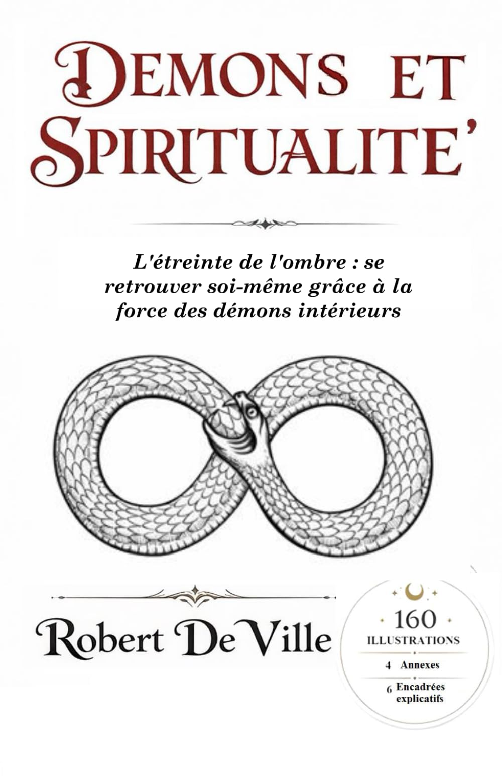 DÉMONS ET SPIRITUALITÉ: L'étreinte de l'ombre : se retrouver soi-même grâce à la force des démons intérieurs