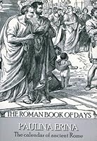 Roman Book of Days: The Calendar of Ancient Rome: 1 1903768241 Book Cover
