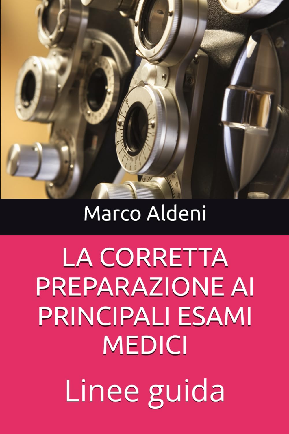 LA CORRETTA PREPARAZIONE AI PRINCIPALI ESAMI MEDICI: Linee guida