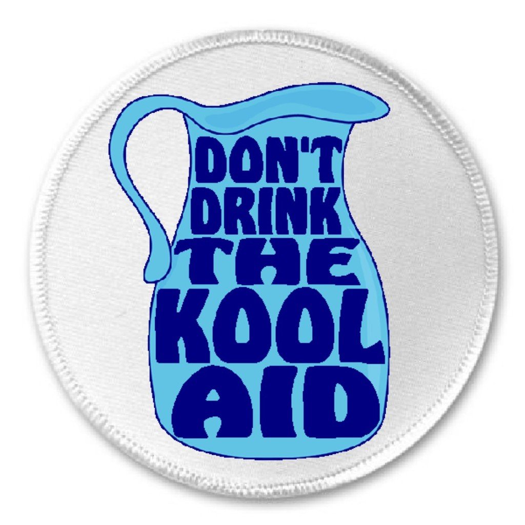Don't Drink The Kool Aid - 3