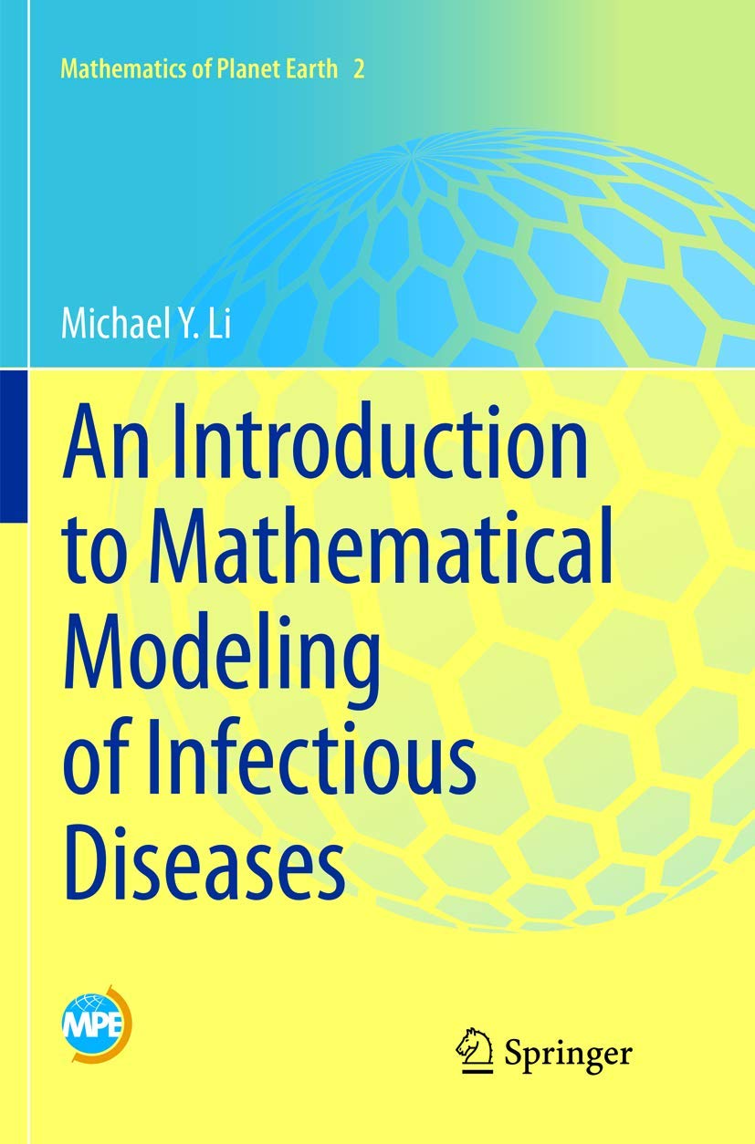 An Introduction to Mathematical Modeling of Infectious Diseases: 2 (Mathematics of Planet Earth, 2)