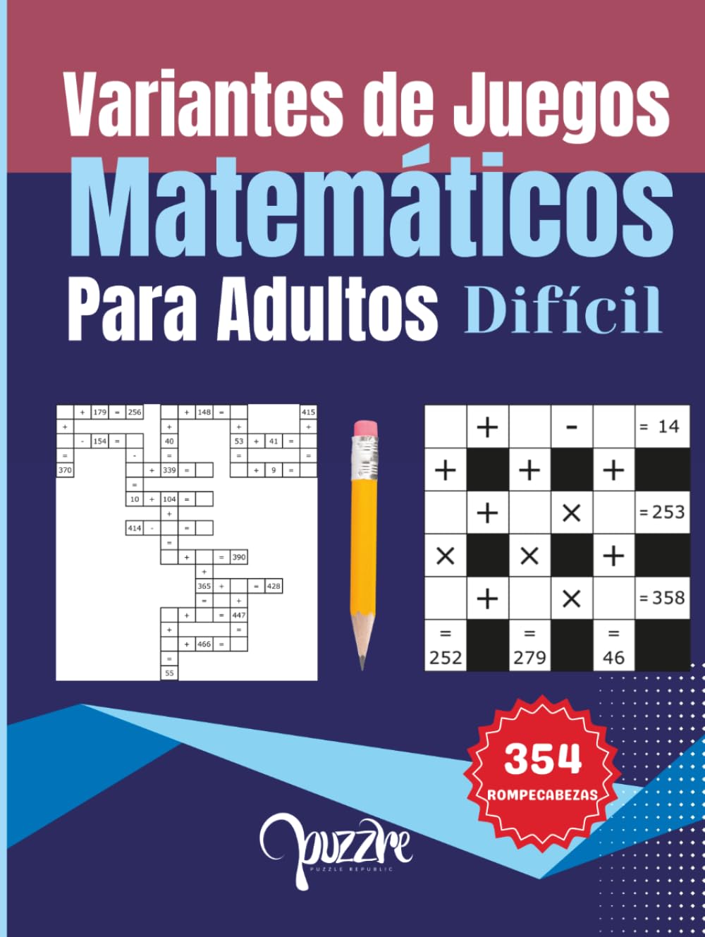 Variantes de Juegos Matemáticos Para Adultos Difícil: Crucigramas de Numeros con Dos Variantes para Entrenar tu Mente