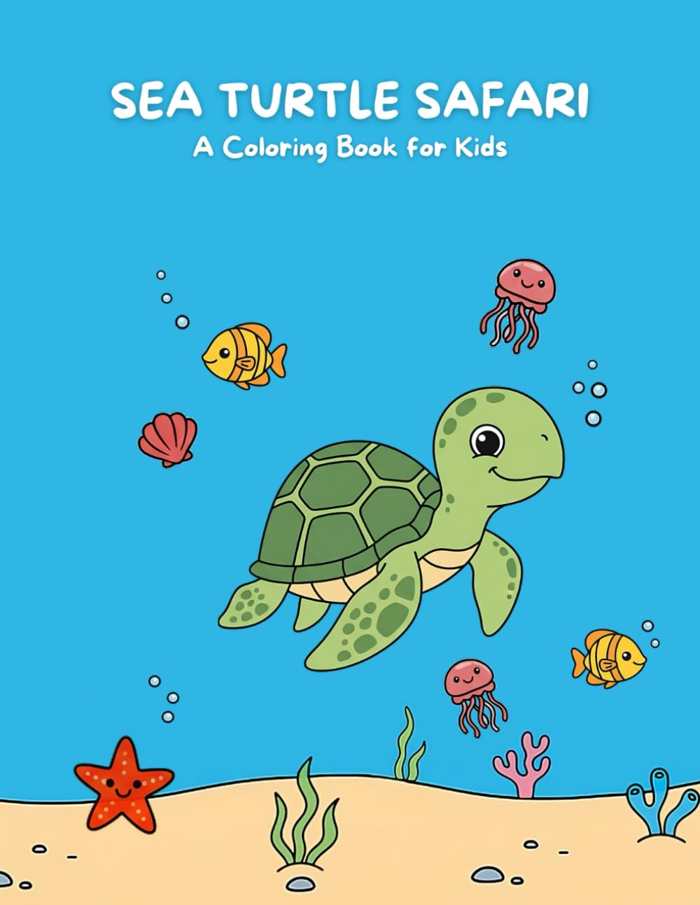 SEA TURTLE SAFARI: A Coloring Book for Kids: Sea collection - Sea turtle