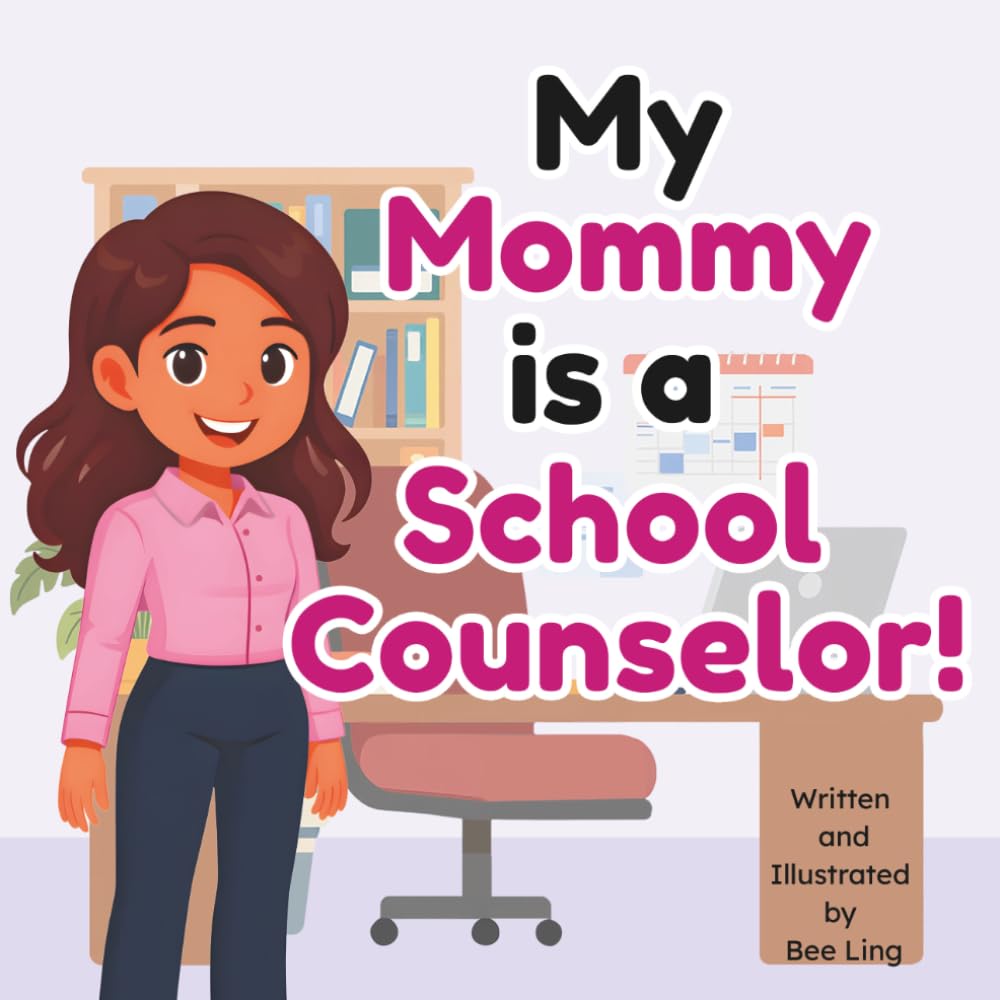 My Mommy Is A School Counselor!: An Educational Children's Picture Book About Real Community Helper Careers (The Beeling Hive: Community Helpers (Careers for Kids Ages 2-6))