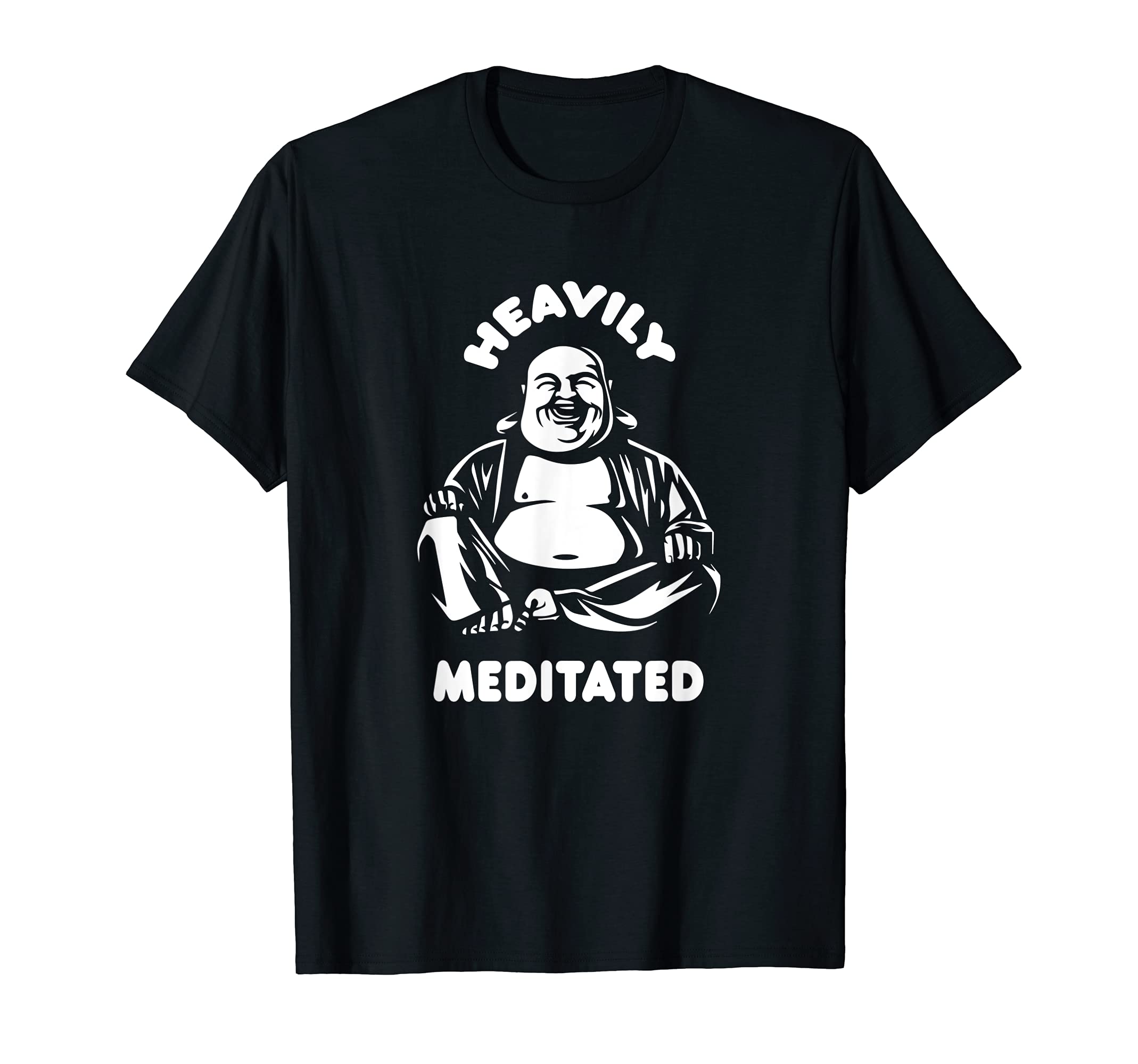 Funny Spiritual Gifts Buddhist Yoga Zen MeditationHeavily Meditated Laughing Buddha Monk Buddhism Funny Quote T-Shirt