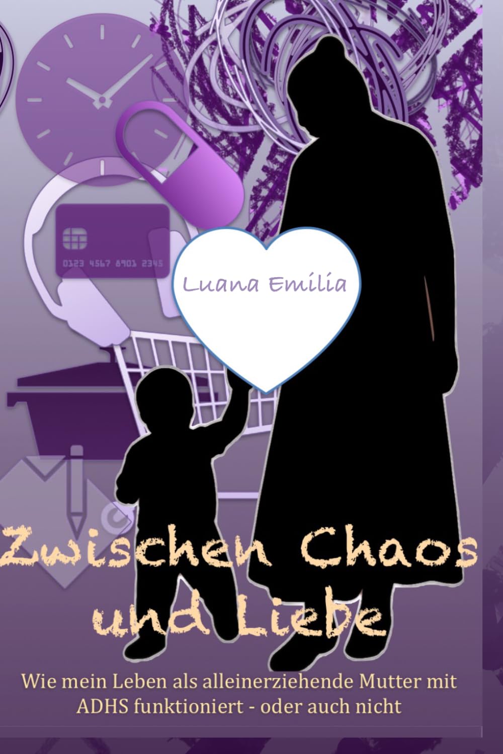 Zwischen Chaos und Liebe: Wie mein Leben als alleinerziehende Mutter mit ADHS funktioniert - oder auch nicht