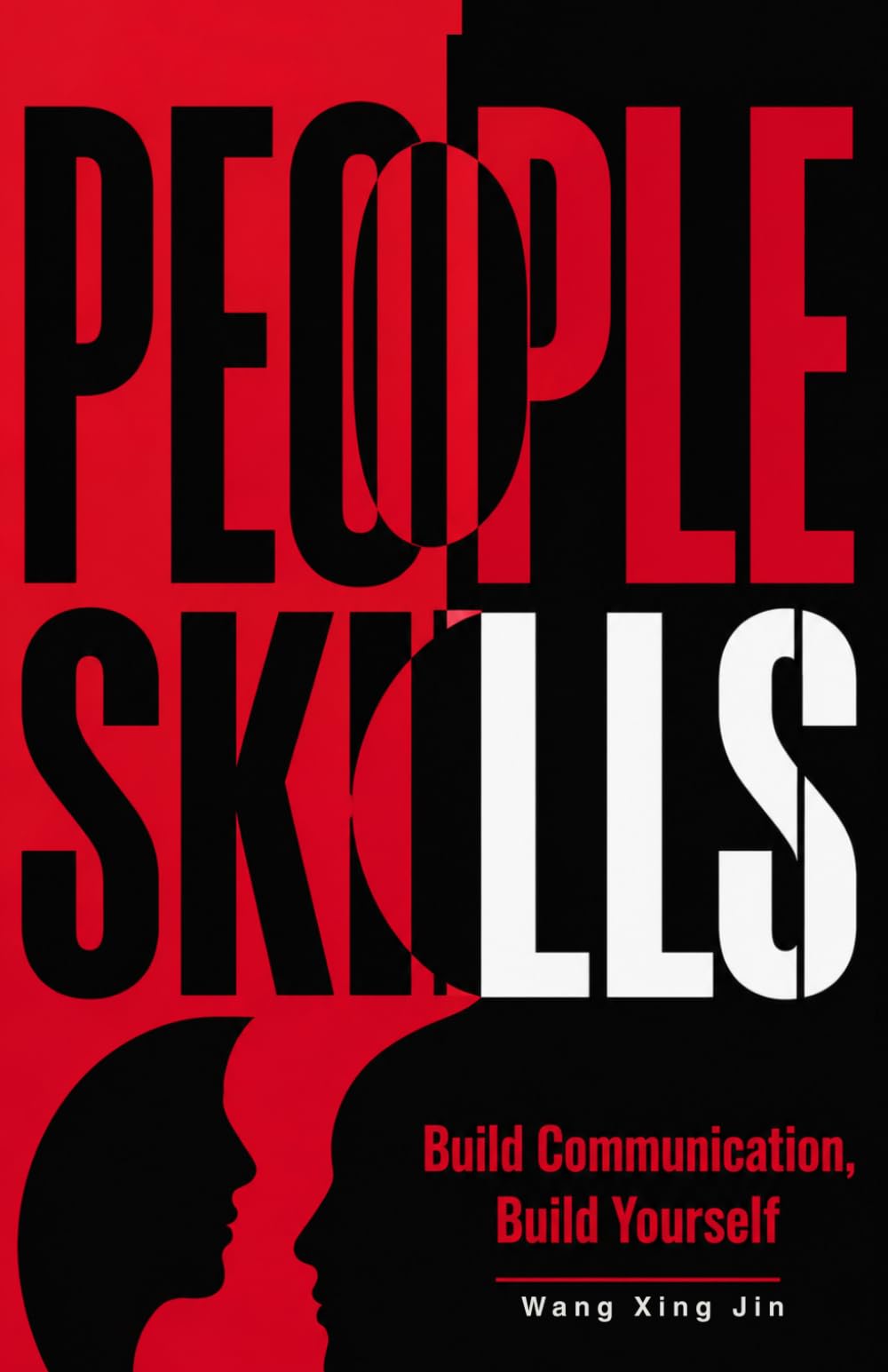 PEOPLE SKILLS: Build Communication, Build Yourself