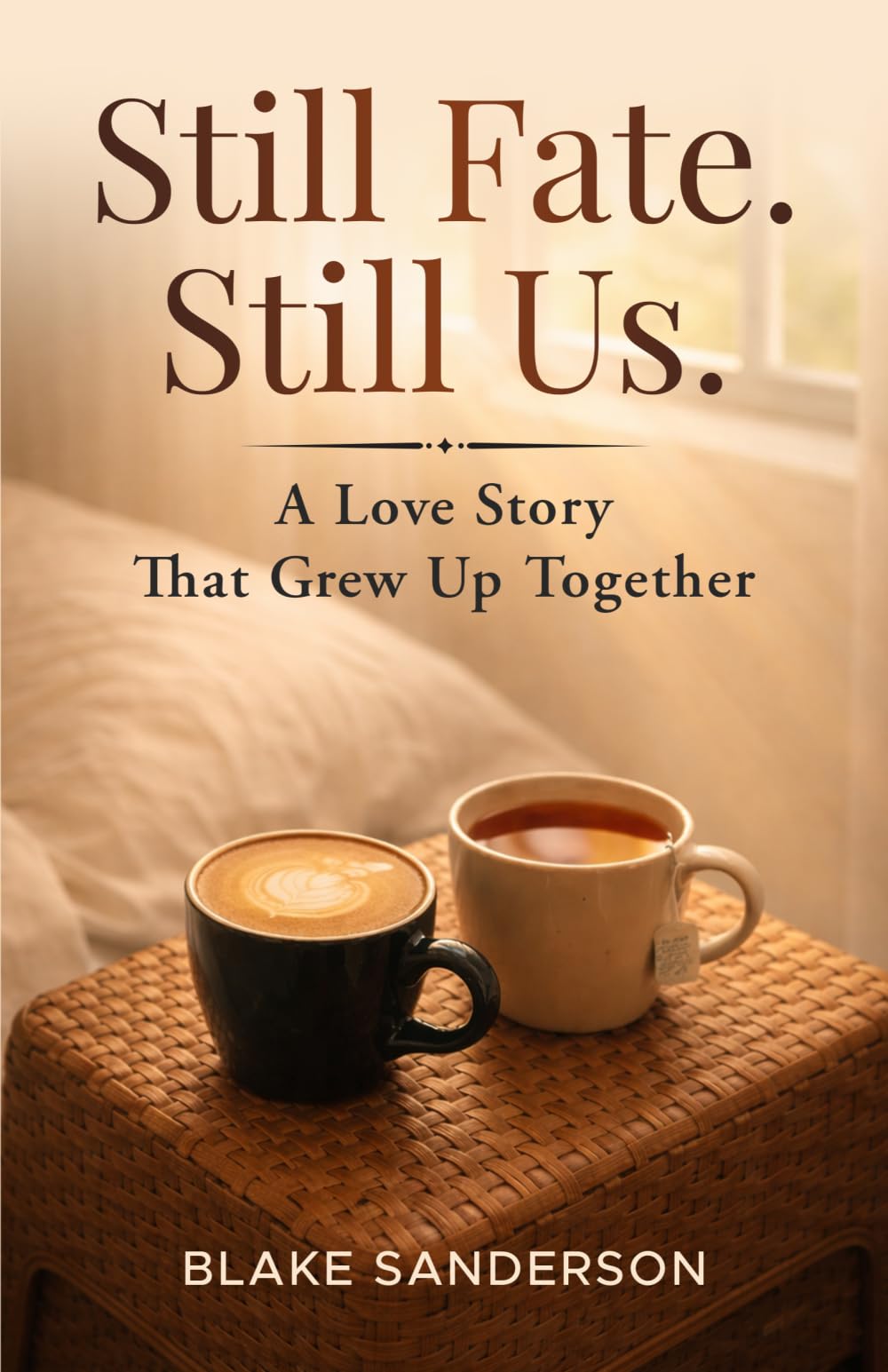 Still Fate. Still Us: A love story that grew together.