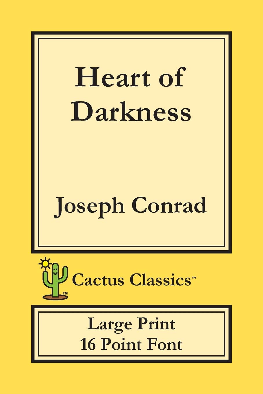 Joseph ConradHeart of Darkness (Cactus Classics Large Print): 16 Point Font; Large Text; Large Type