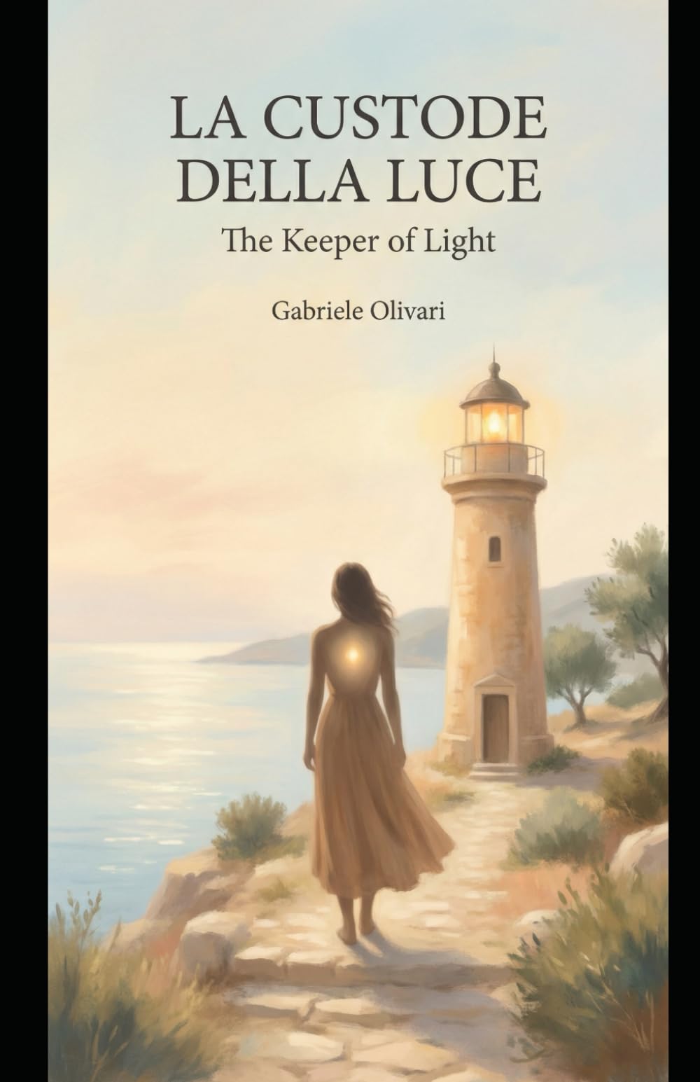 La Custode della Luce - The Keeper of Light: A Novella of Self-Reclamation (Letters I never Sent)