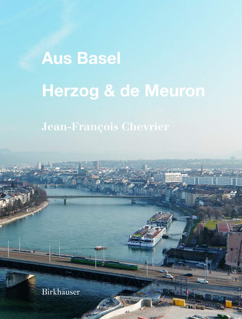 Aus Basel Herzog & de Meuron : livre d'architecture contemporaine sur les projets bâlois