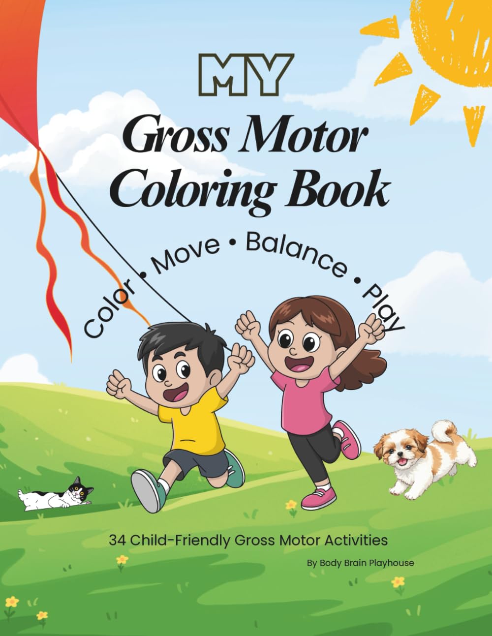 My Gross Motor Coloring Book: A Gross Motor Coloring Book for Kids Ages 4+ (Body Brain Playhouse™ Movement Series)