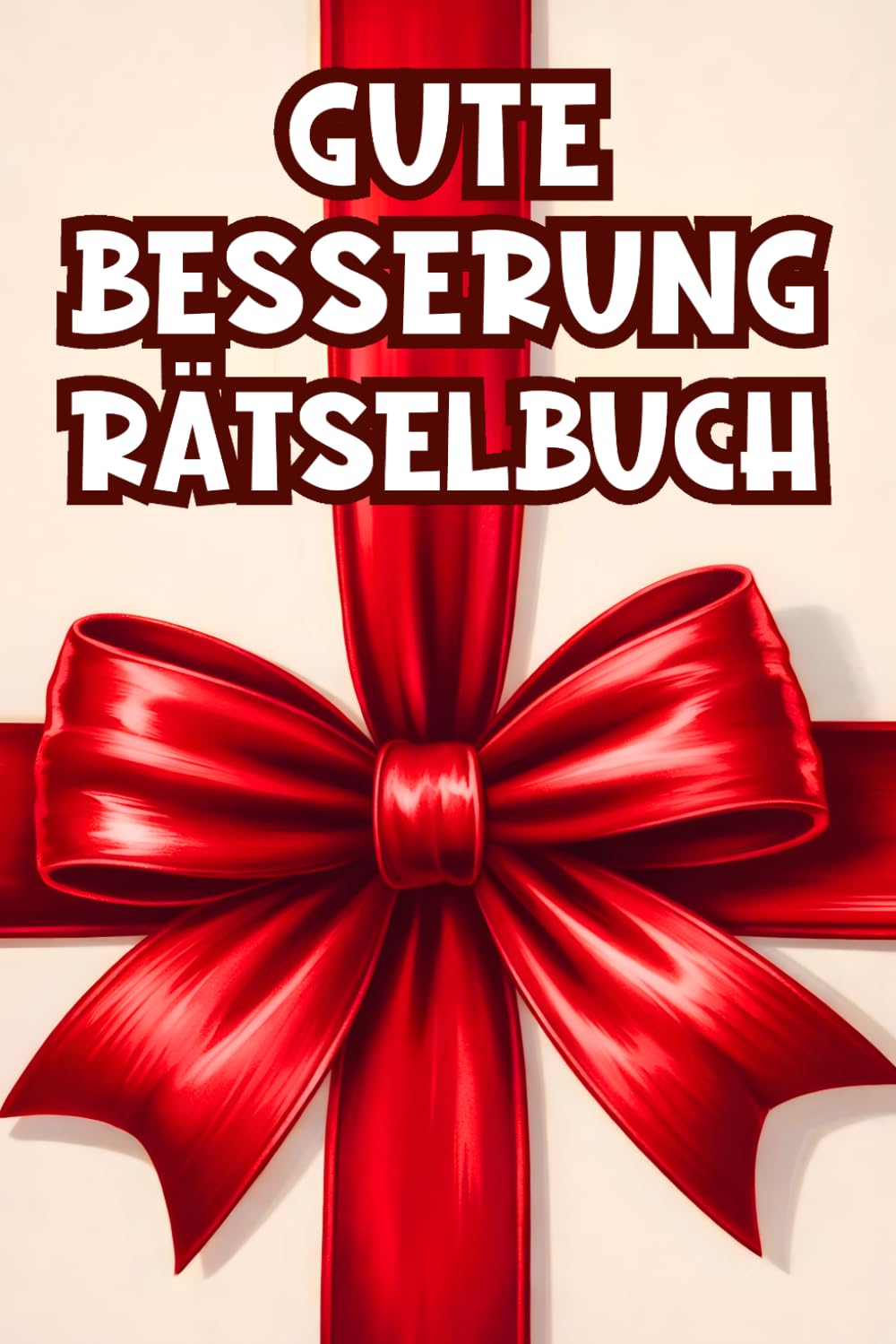 Gute Besserung Rätselbuch: Beschäftigung im Krankenhaus und in der Reha - das clevere Genesungsgeschenk zur Aufmunterung
