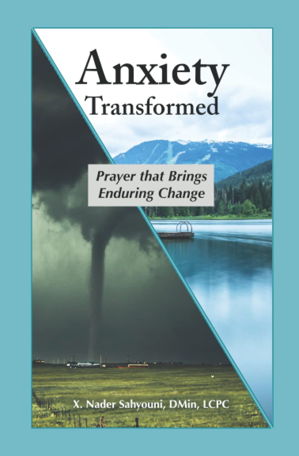Anxiety Transformed: Prayer that Brings Enduring Change