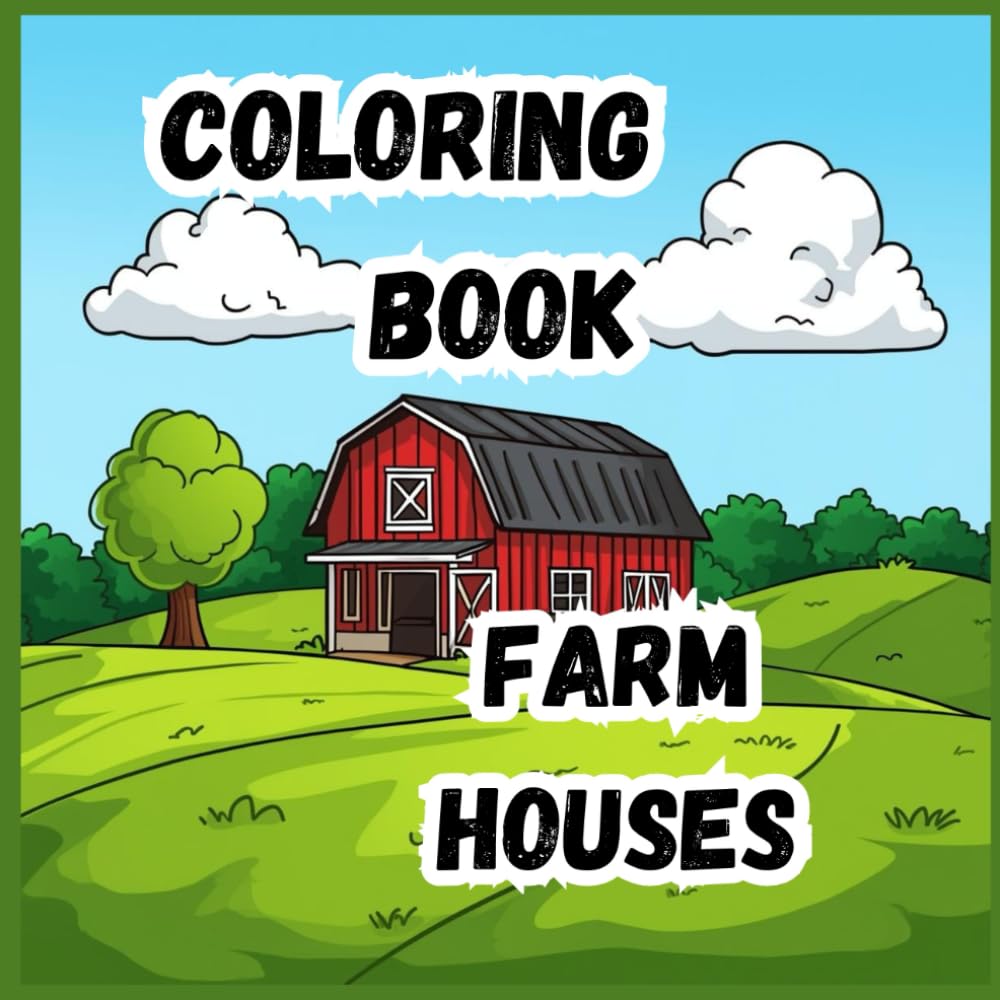 Coloring Book- Farm Houses: Bring the farmhouse dream to life—one page at a time| 8.5x8.5 in size