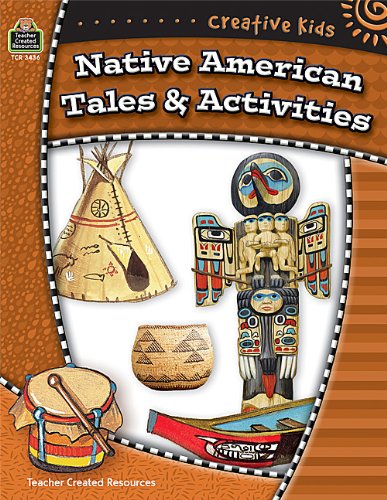 Creative Kids: Native Americans Tales & Activities