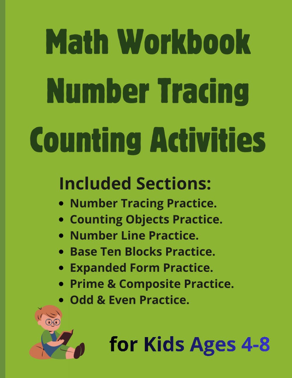 Math Workbook for Kids Ages 4-8 Number Tracing Counting Activities: Number Tracing Counting Number Lines Base Ten Blocks Expanded Form Odd Even Prime Composite Math Practice Activities
