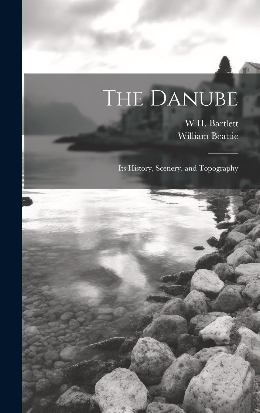 The Danube libro de geografía paisajes e historia del Danubio