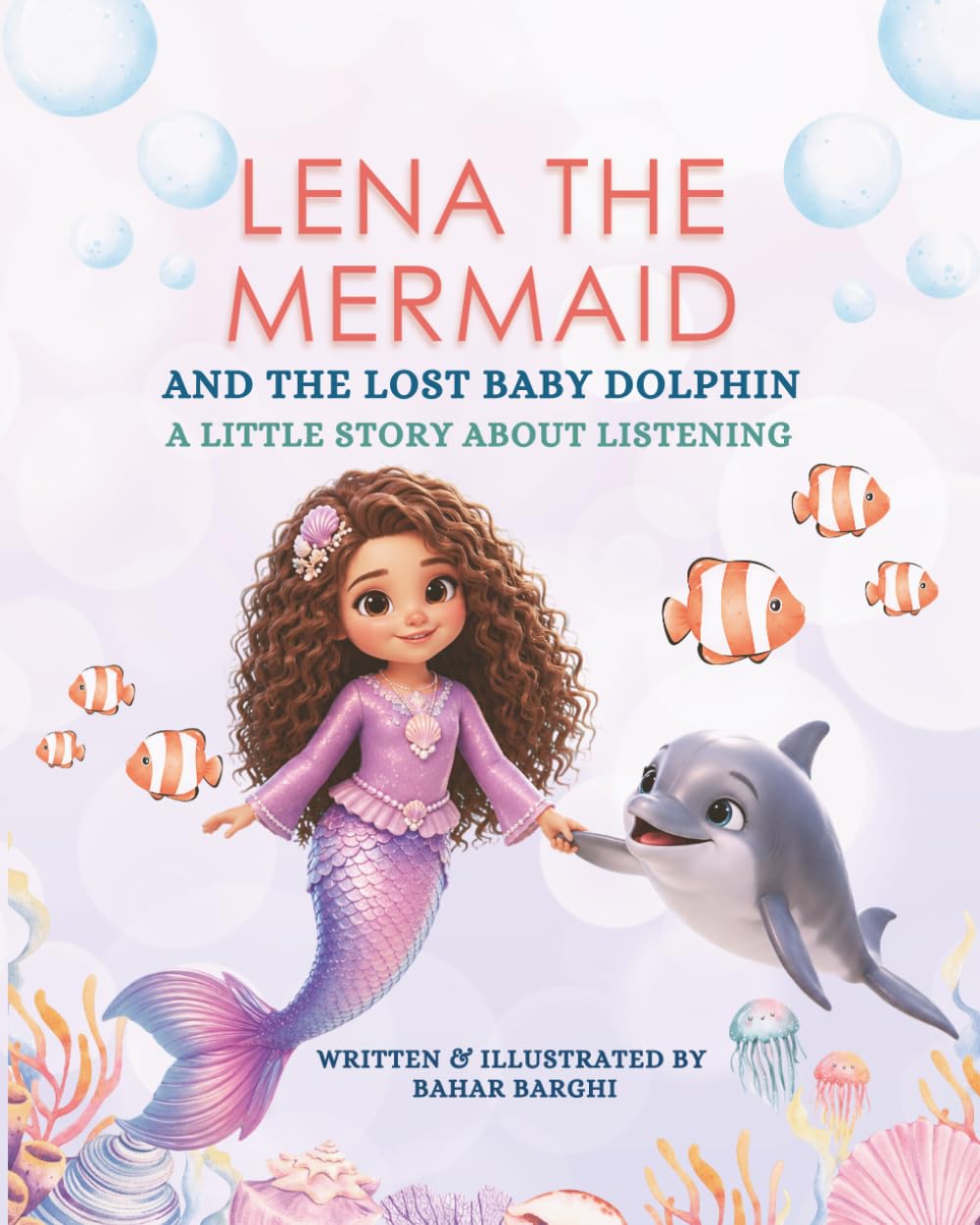 LENA THE MERMAID AND THE LOST BABY DOLPHIN: A LITTLE STORY ABOUT LISTENING (LENA'S LITTLE ADVENTURES)