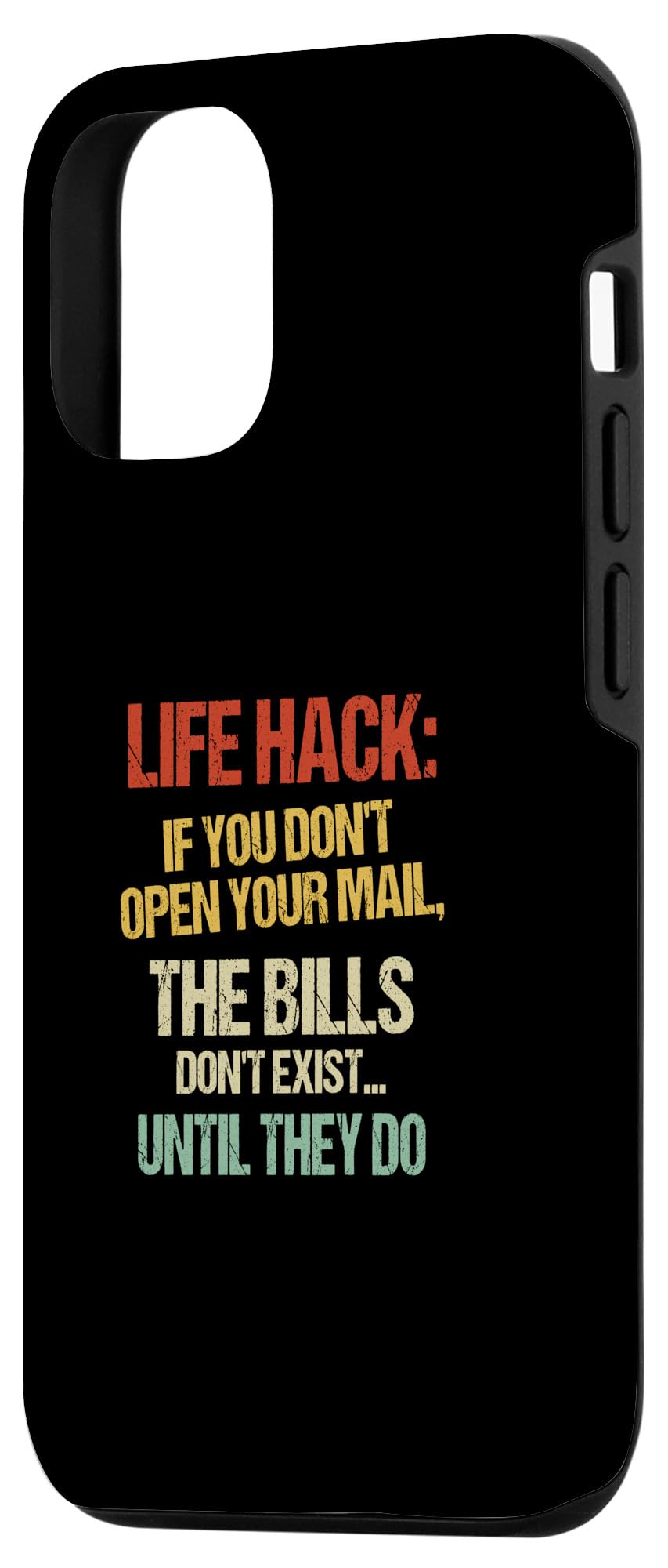 iPhone 14 If You Don't Open Mail The Bills Don't Exist Funny Life Hack Case - Image 2