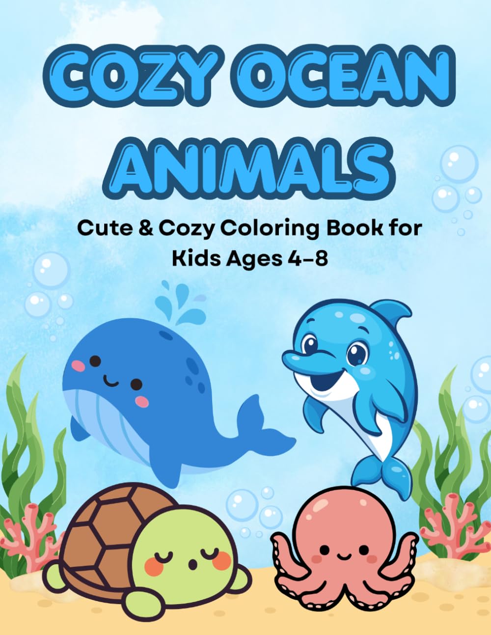 Cozy Ocean Animals: Cute & Cozy Coloring Book for Kids Ages 4–8