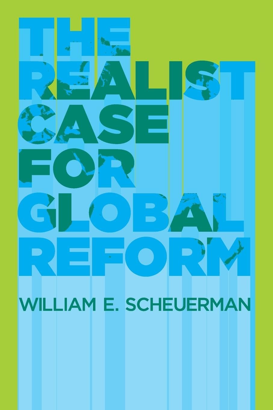 The Realist Case for Global Reform