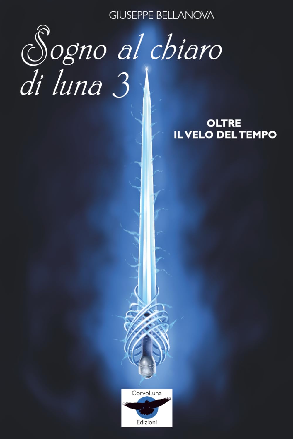 Sogno al Chiaro di Luna 3 - Oltre il velo del Tempo (CorvoLuna Azzurra - Fantasy)