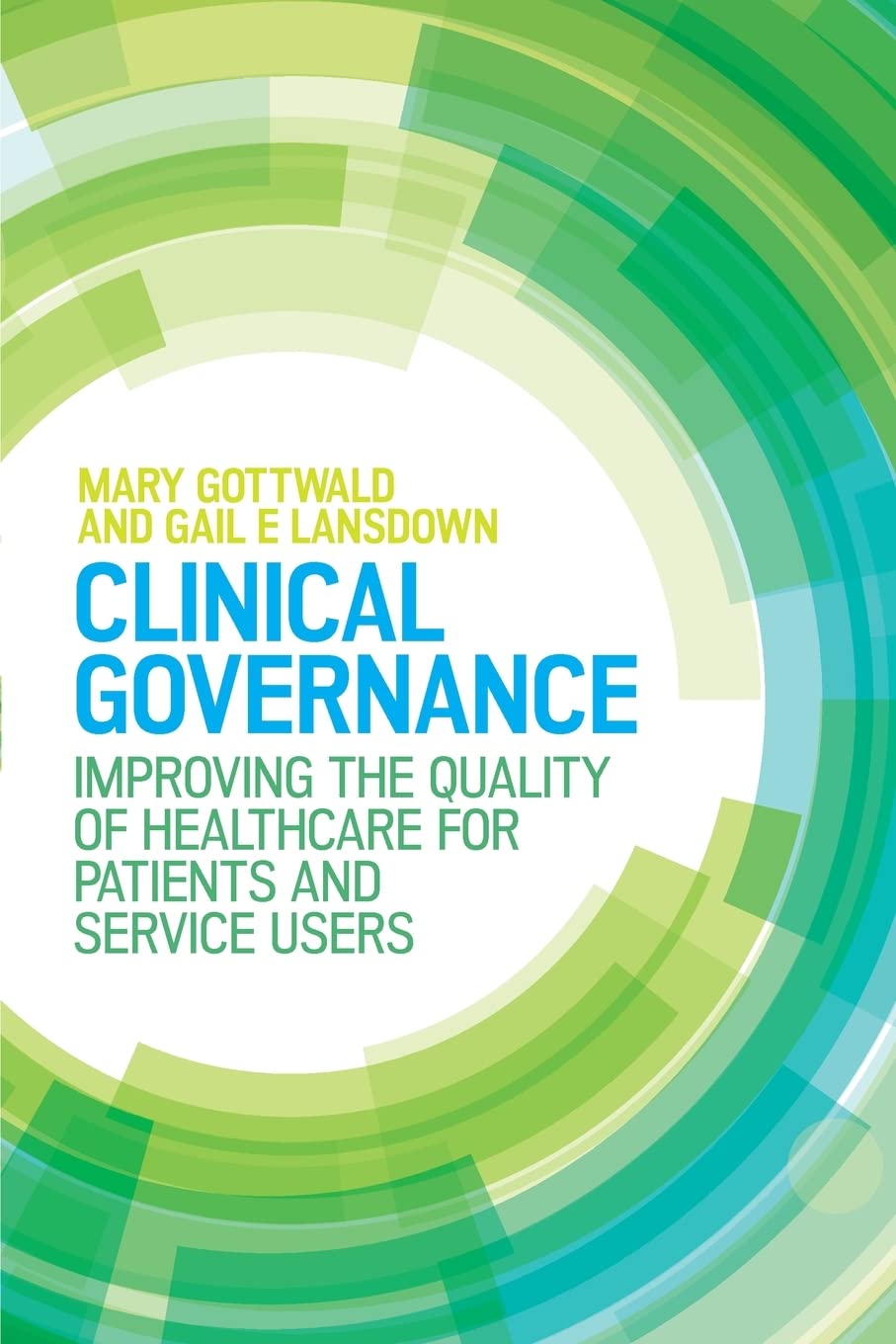 Clinical Governance: Improving The Quality Of Healthcare For Patients And Service Users (UK Higher Education OUP Humanities & Social Sciences Health)