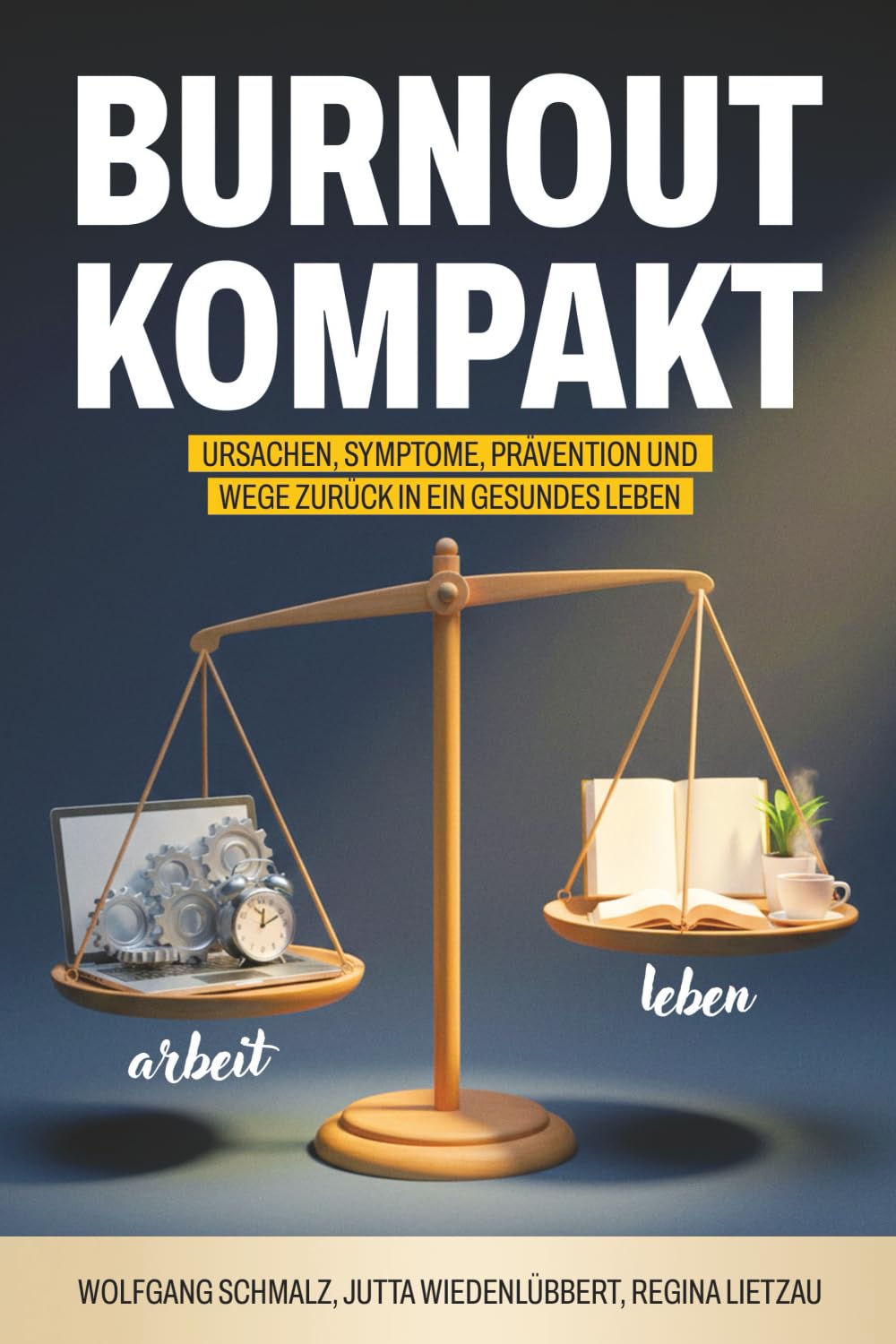 Burnout kompakt: Ursachen, Symptome, Prävention und Wege zurück in ein gesundes Leben