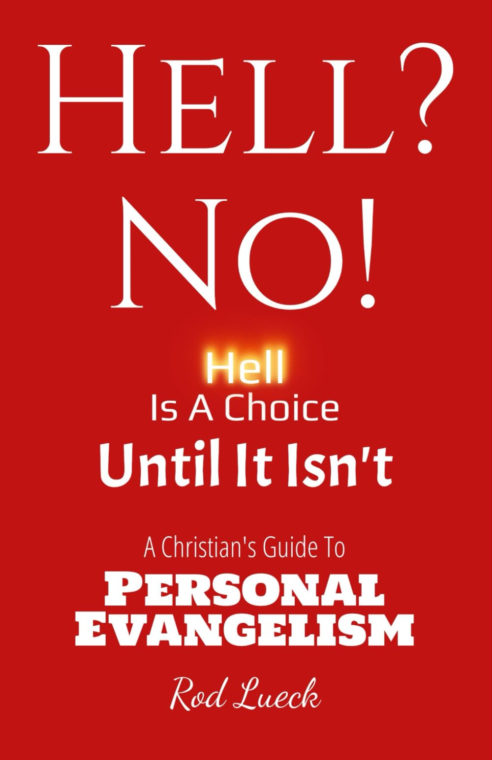 Hell? No!: Hell is a Choice Until it Isn’t