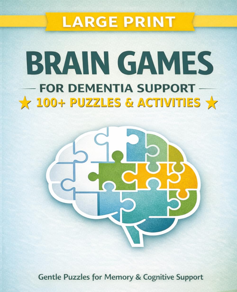 Brain Games For Dementia Support: Simple Activities for Memory, Focus & Cognitive Support | Easy Puzzles for Seniors, Alzheimer’s & Dementia Care
