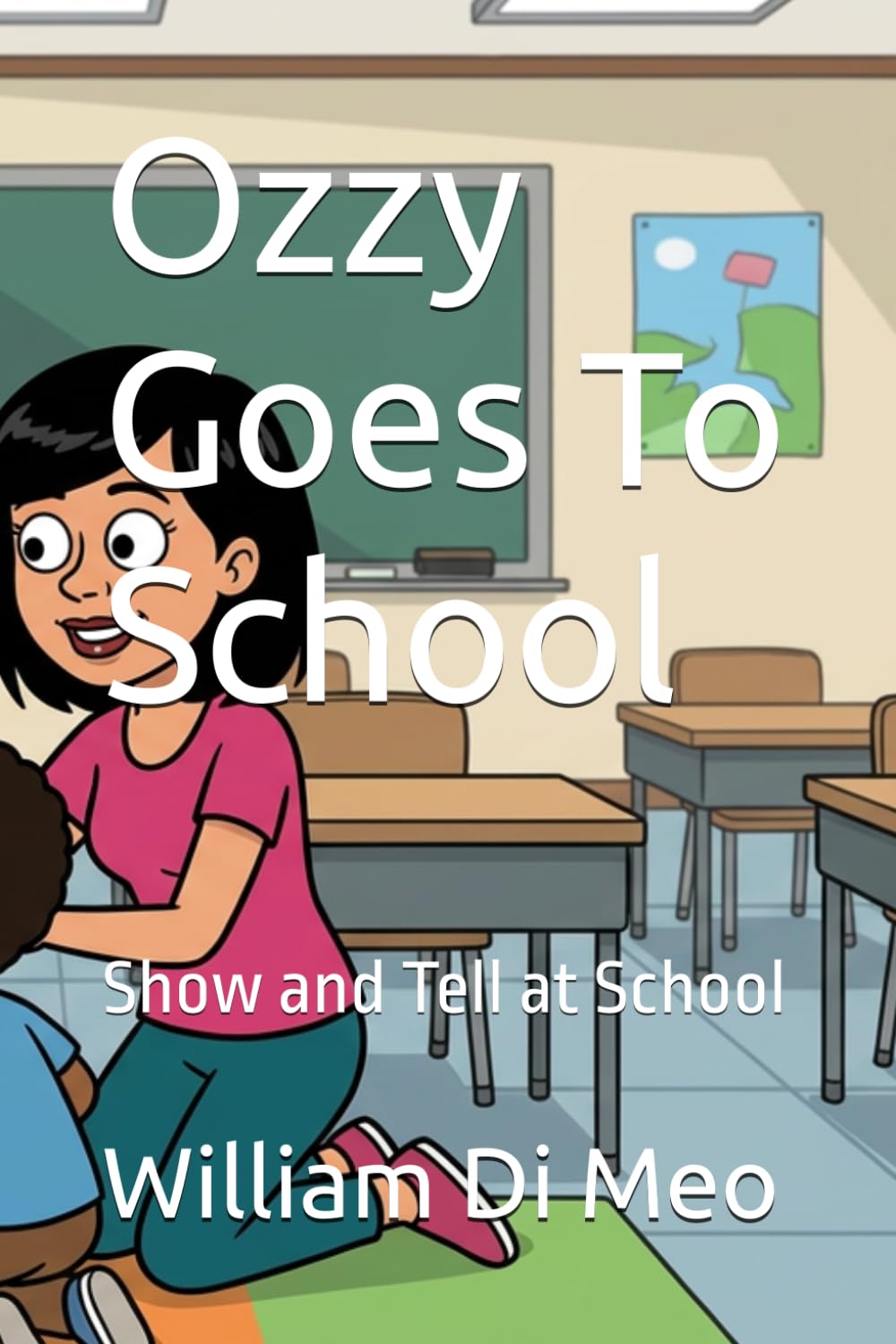Ozzy Goes To School: Show and Tell at School (OZZY Big Dog Big Heart)