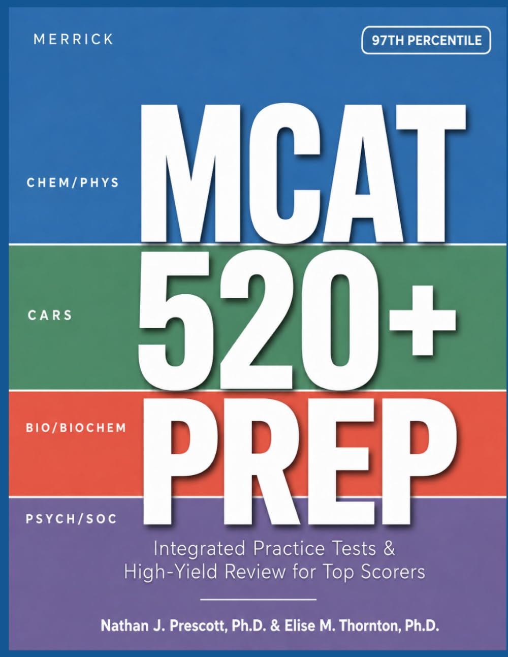 MCAT 520+ Prep: Integrated Practice Tests & High-Yield Review for Top Scorers
