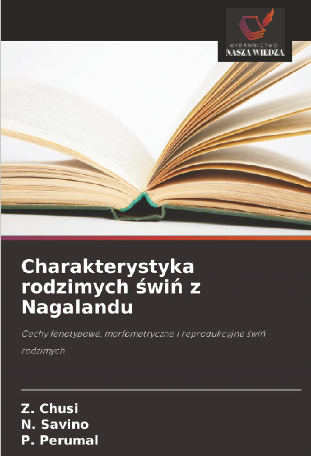 Charakterystyka rodzimych ¿wi¿ z Nagalandu: Cechy fenotypowe, morfometryczne i reprodukcyjne ¿wi¿ rodzimych